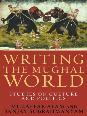 cover image of Writing the Mughal World